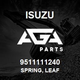 9511111240 Isuzu SPRING, LEAF | AGA Parts