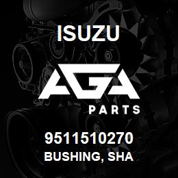 9511510270 Isuzu BUSHING, SHA | AGA Parts