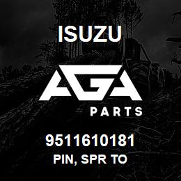 9511610181 Isuzu PIN, SPR TO | AGA Parts