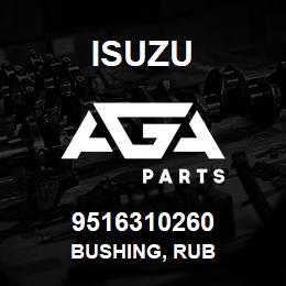 9516310260 Isuzu BUSHING, RUB | AGA Parts