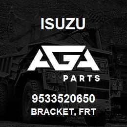 9533520650 Isuzu BRACKET, FRT | AGA Parts