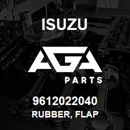 9612022040 Isuzu RUBBER, FLAP | AGA Parts