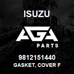 9812151440 Isuzu GASKET, COVER F | AGA Parts