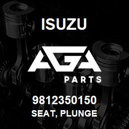 9812350150 Isuzu SEAT, PLUNGE | AGA Parts