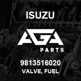 9813516020 Isuzu VALVE, FUEL | AGA Parts