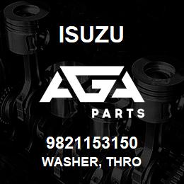 9821153150 Isuzu WASHER, THRO | AGA Parts