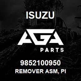 9852100950 Isuzu REMOVER ASM, PI | AGA Parts