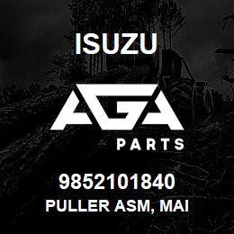 9852101840 Isuzu PULLER ASM, MAI | AGA Parts