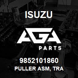 9852101860 Isuzu PULLER ASM, TRA | AGA Parts