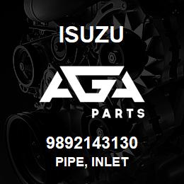 9892143130 Isuzu PIPE, INLET | AGA Parts