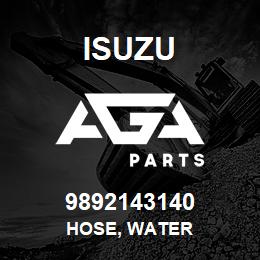 9892143140 Isuzu HOSE, WATER | AGA Parts