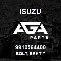 9910564400 Isuzu BOLT, BRKT T | AGA Parts