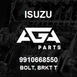 9910668550 Isuzu BOLT, BRKT T | AGA Parts