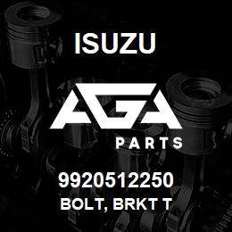 9920512250 Isuzu BOLT, BRKT T | AGA Parts