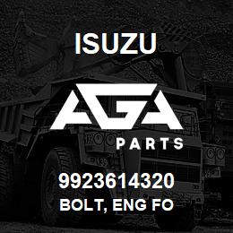 9923614320 Isuzu BOLT, ENG FO | AGA Parts