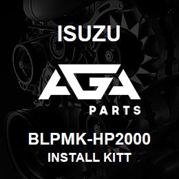 BLPMK-HP2000 Isuzu INSTALL KITT | AGA Parts