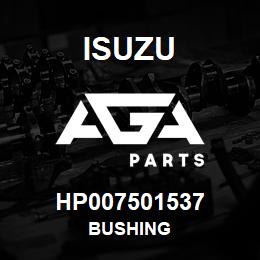 HP007501537 Isuzu BUSHING | AGA Parts