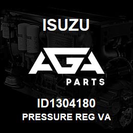 ID1304180 Isuzu PRESSURE REG VA | AGA Parts