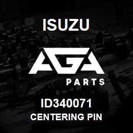 ID340071 Isuzu CENTERING PIN | AGA Parts