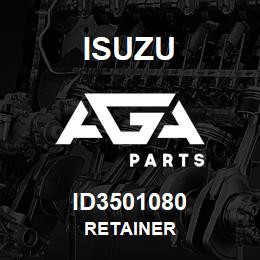 ID3501080 Isuzu RETAINER | AGA Parts