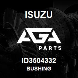 ID3504332 Isuzu BUSHING | AGA Parts