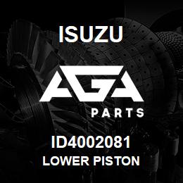 ID4002081 Isuzu LOWER PISTON | AGA Parts