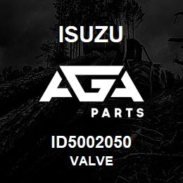 ID5002050 Isuzu VALVE | AGA Parts