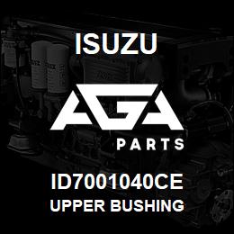 ID7001040CE Isuzu UPPER BUSHING | AGA Parts