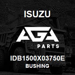 IDB1500X03750E Isuzu BUSHING | AGA Parts