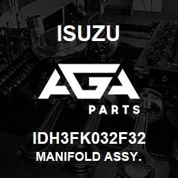 IDH3FK032F32 Isuzu MANIFOLD ASSY. | AGA Parts