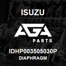 IDHP003505030P Isuzu DIAPHRAGM | AGA Parts