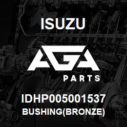 IDHP005001537 Isuzu BUSHING(BRONZE) | AGA Parts