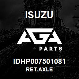 IDHP007501081 Isuzu RET.AXLE | AGA Parts