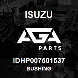 IDHP007501537 Isuzu BUSHING | AGA Parts