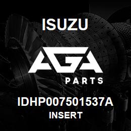 IDHP007501537A Isuzu INSERT | AGA Parts