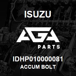 IDHP010000081 Isuzu ACCUM BOLT | AGA Parts