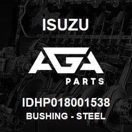 IDHP018001538 Isuzu BUSHING - STEEL | AGA Parts