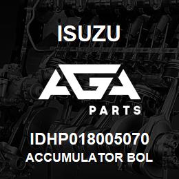 IDHP018005070 Isuzu accumulator bol | AGA Parts