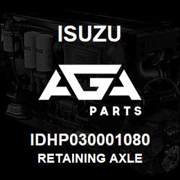 IDHP030001080 Isuzu RETAINING AXLE | AGA Parts