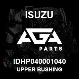 IDHP040001040 Isuzu UPPER BUSHING | AGA Parts