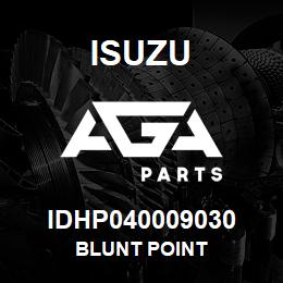 IDHP040009030 Isuzu BLUNT POINT | AGA Parts