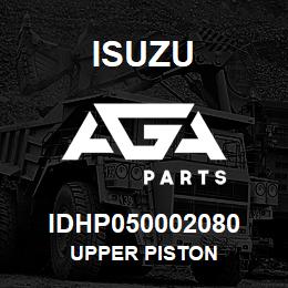 IDHP050002080 Isuzu UPPER PISTON | AGA Parts