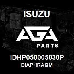 IDHP050005030P Isuzu DIAPHRAGM | AGA Parts