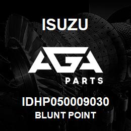 IDHP050009030 Isuzu BLUNT POINT | AGA Parts