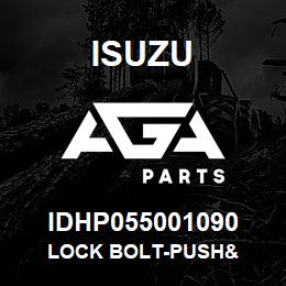 IDHP055001090 Isuzu LOCK BOLT-PUSH& | AGA Parts