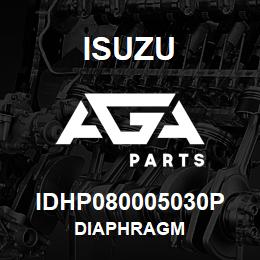 IDHP080005030P Isuzu DIAPHRAGM | AGA Parts