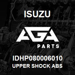 IDHP080006010 Isuzu UPPER SHOCK ABS | AGA Parts