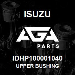 IDHP100001040 Isuzu UPPER BUSHING | AGA Parts