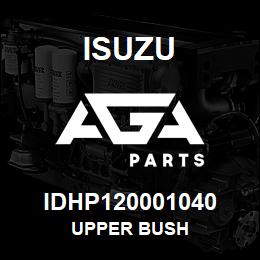 IDHP120001040 Isuzu UPPER BUSH | AGA Parts