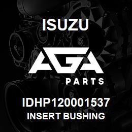 IDHP120001537 Isuzu INSERT BUSHING | AGA Parts